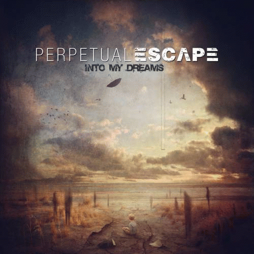 Perpetual Escape : Into My Dreams